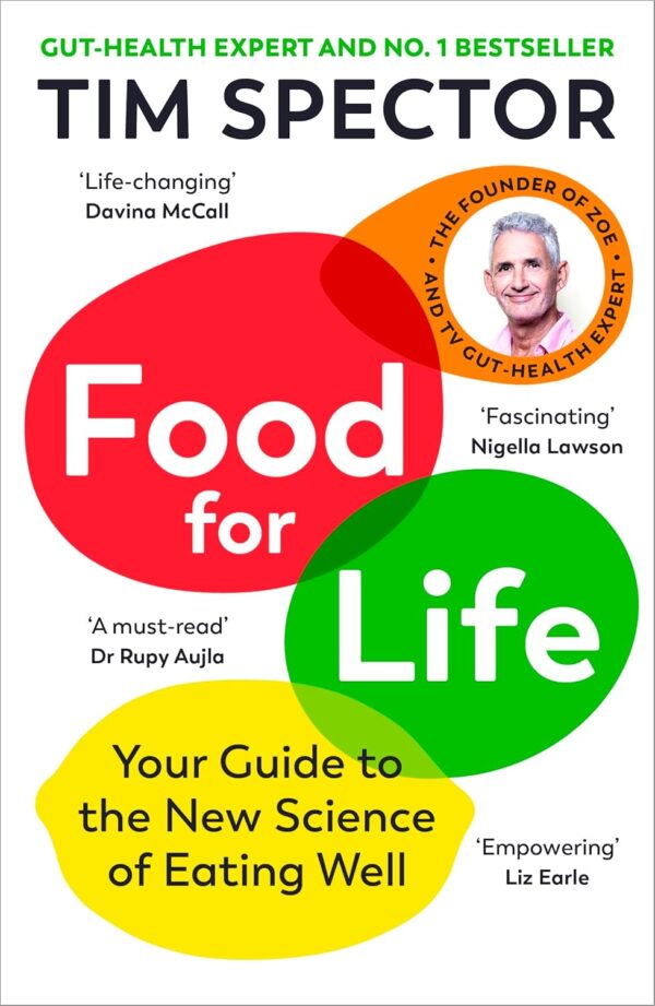 Food for Life: The New Science of Eating Well, by the #1 bestselling author of SPOON-FED