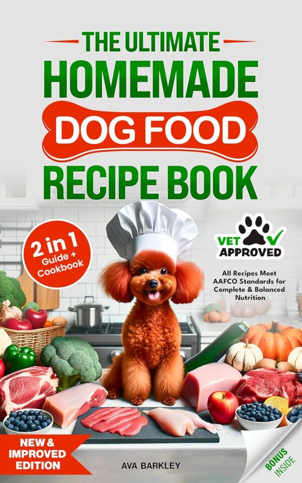 The Ultimate Homemade Dog Food Recipe Book: Your 2 in 1 Guide and Cookbook to Healthy, Vet-Approved, Complete and Balanced Slow Cooker Meals with Daily Serving Guidelines